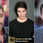 Handsome But Not So Famous Hollywood Actors